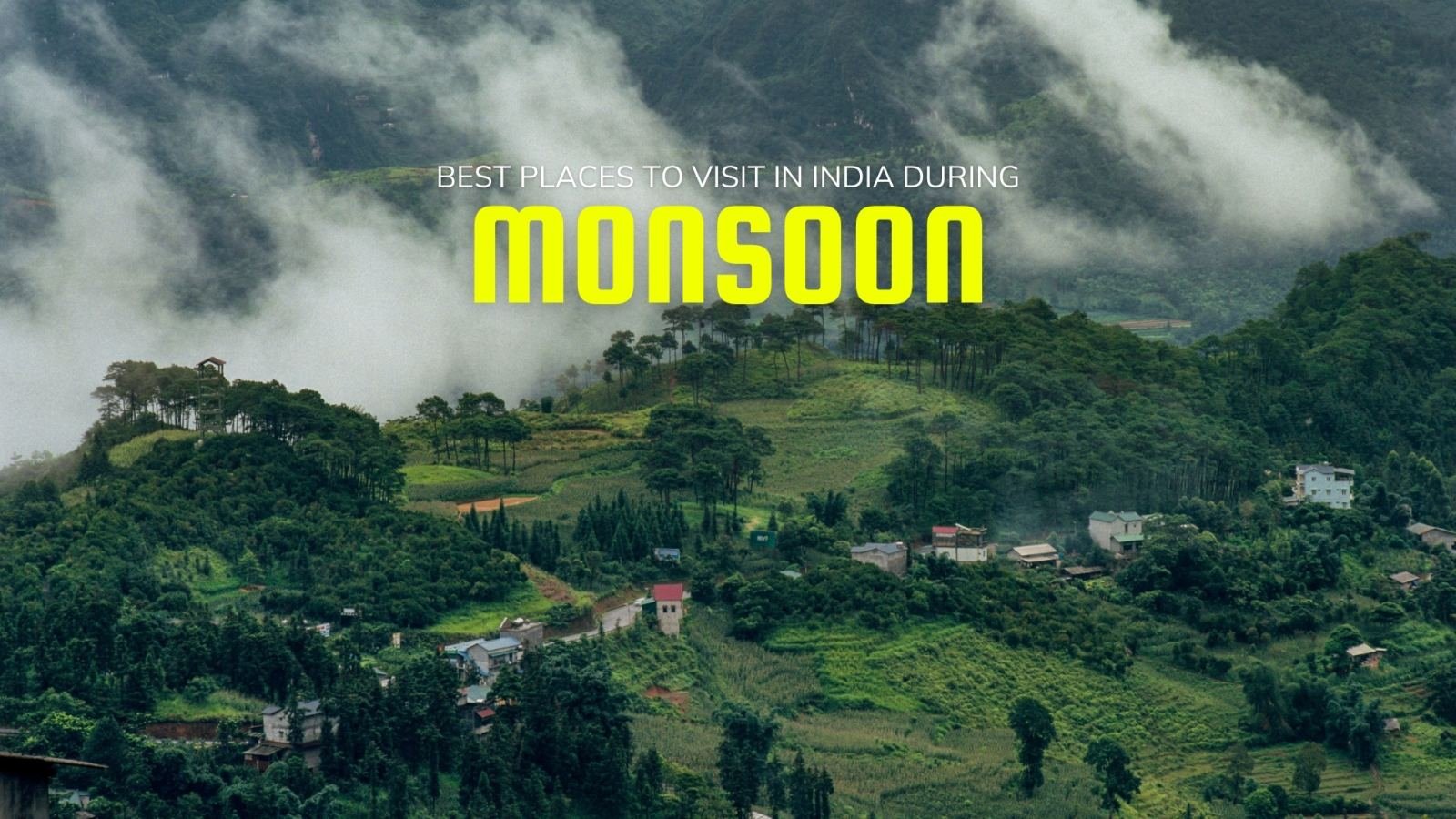 Best Places to Visit in India During Monsoon featuring lush green hills and misty landscapes